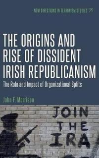 Bokomslag för "The Origins and Rise of Dissident Irish Republicanism"