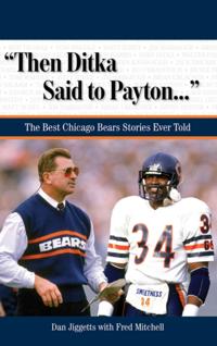 "e;Then Ditka Said to Payton. . ."e;