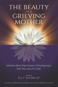 The Beauty of a Grieving Mother