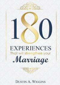 180 Experiences That Will Strengthen Your Marriage