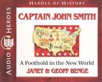 Captain John Smith: A Foothold in the New World
