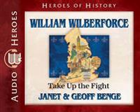 William Wilberforce Audiobook: Take Up the Fight