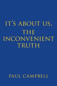 It's About Us, The Inconvenient Truth