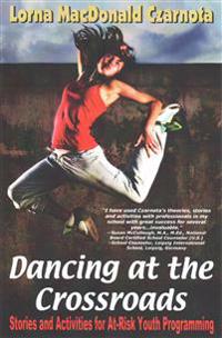 Dancing at the Crossroads: Stories and Activities for At-Risk Youth Programming