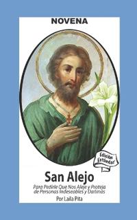 Novena De San Alejo para Alejarse y Protegerse de Personas Indeseables y Dañinas