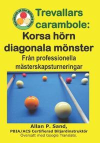 Trevallars carambole - Korsa hörn diagonala mönster