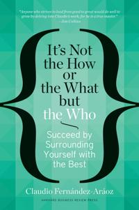 It's Not the How or the What but the Who