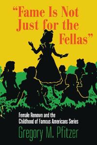 Bokomslag för "Fame Is Not Just for the Fellas"