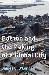 Kirjan kansi "Boston and the Making of a Global City"