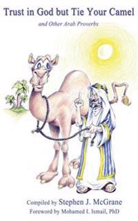 Trust in God but Tie Your Camel