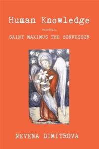 Bokomslag for "Human Knowledge According to Saint Maximus the Confessor"