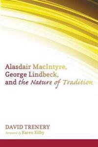 Kirjan kansi "Alasdair Macintyre, George Lindbeck, and the Nature of Tradition"