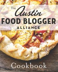 Austin Food Blogger Alliance Cookbook