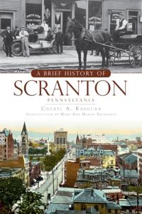 Brief History of Scranton, Pennsylvania
