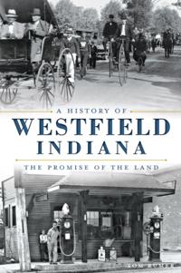 History of Westfield, Indiana: The Promise of the Land