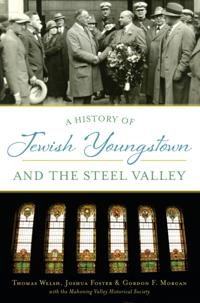 History of Jewish Youngstown and the Steel Valley