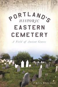 Portland's Historic Eastern Cemetery