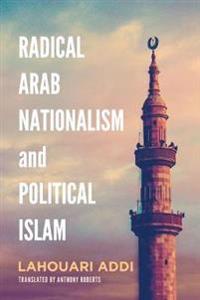 Bokomslag för "Radical Arab Nationalism and Political Islam"