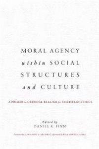 Moral Agency within Social Structures and Culture