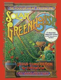 Bokomslag för "The Food and Heat Producing Solar Greenhouse"