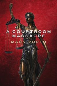 Courtroom Massacre