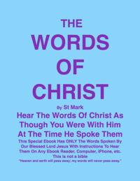 THE WORDS OF CHRIST By St Mark