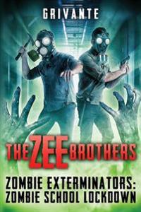 The Zee Brothers: Zombie School Lockdown: Zombie Exterminators Vol.2