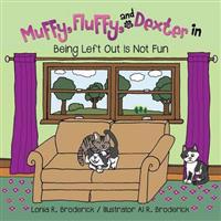 Bokomslag för "Muffy, Fluffy, and Dexter in BEING LEFT OUT IS NOT FUN"