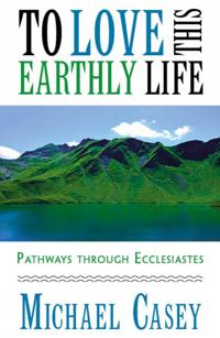To Love This Earthly Life: