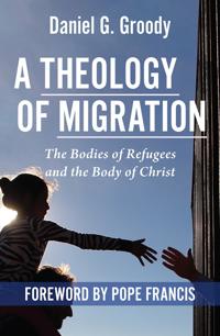 A Theology of Migration: