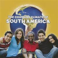 The Changing Climate of South America