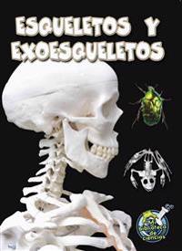 Esqueletos Y Exoesqueletos: Skeletons and Exoskeletons