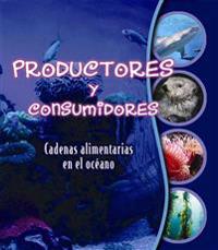 Productores y consumidores: Cadenas alimentarias en el oceano