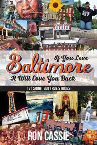 If You Love Baltimore, It Will Love You Back