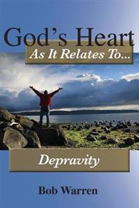 Bokomslag for "God's Heart as It Relates to Depravity"