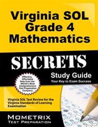 Virginia Sol Grade 4 Mathematics Secrets Study Guide: Virginia Sol Test Review for the Virginia Standards of Learning Examination