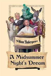 A Midsummer Night's Dream - A Comedy of Love, Magic, and Mischief