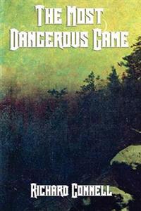 The Most Dangerous Game -A Classic Tale of Survival, Suspense, and the Hunter Hunted