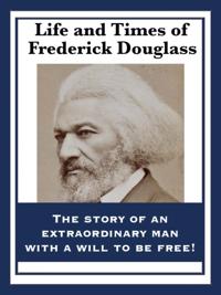 Life and Times of Frederick Douglass