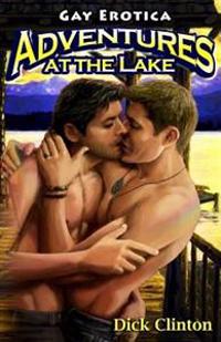 Adventures at the Lake: Gay Erotica