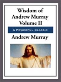 Wisdom of Andrew Murray Volume II