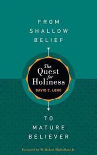 Quest for Holiness-From Shallow Belief to Mature Believer