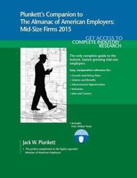 Plunkett's Companion to the Almanac of American Employers 2015