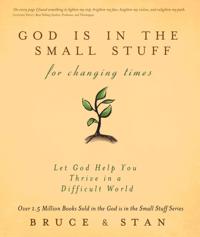 God Is in the Small Stuff for Changing Times
