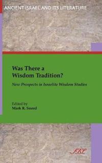 Kirjan kansi "Was There a Wisdom Tradition? New Prospects in Israelite Wisdom Studies"