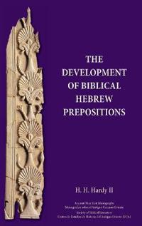 Bokomslag for "The Development of Biblical Hebrew Prepositions"