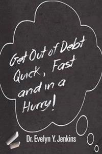 Bokomslag för "Get Out of Debt Quick, Fast and in a Hurry!"