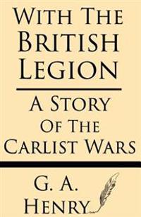 With the British Legion: A Story of the Carlist Wars
