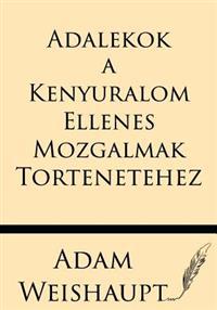 Adalekok a Kenyuralom Ellenes Mozgalmak Tortenetehez