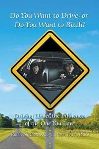 Do You Want to Drive, or Do You Want to Bitch?
